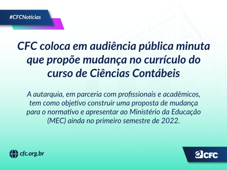CFC coloca em audiência pública minuta que propõe mudança no currículo do curso de Ciências Contábeis
