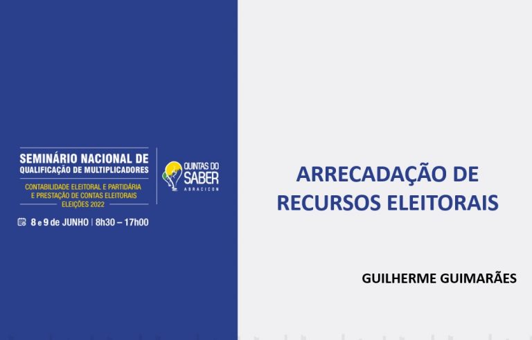 ARRECADAÇÃO DE RECURSOS ELEITORAIS – GUILHERME GUIMARÃES